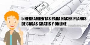 Hacer planos de casas Online – 5 Herramientas gratuitas