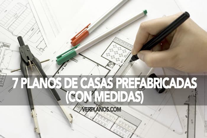 7 planos de casas prefabricadas económicas con medidas