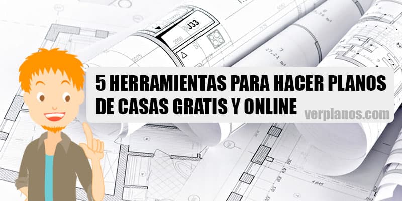 Hacer planos de casas Online – 5 Herramientas gratuitas