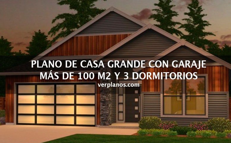 Idea de plano de casa grande con más de 100m2 y 3 dormitorios